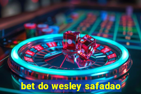 bet do wesley safadao